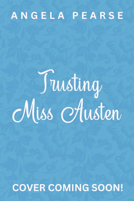 Trusting Miss Austen a heartwarming historical romcom